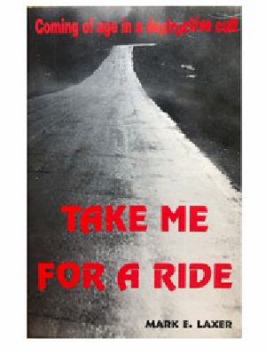 [Gutenberg 162] • Take Me for a Ride: Coming of Age in a Destructive Cult